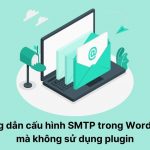Cấu hình SMTP trong WordPress mà không sử dụng plugin