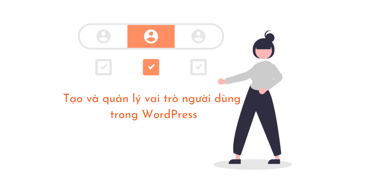 Tạo và quản lý vai trò người dùng trong WordPress